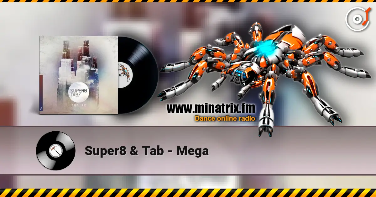 Super8 & Tab - Mega слухати онлайн у високій якості | Minatrix.FM