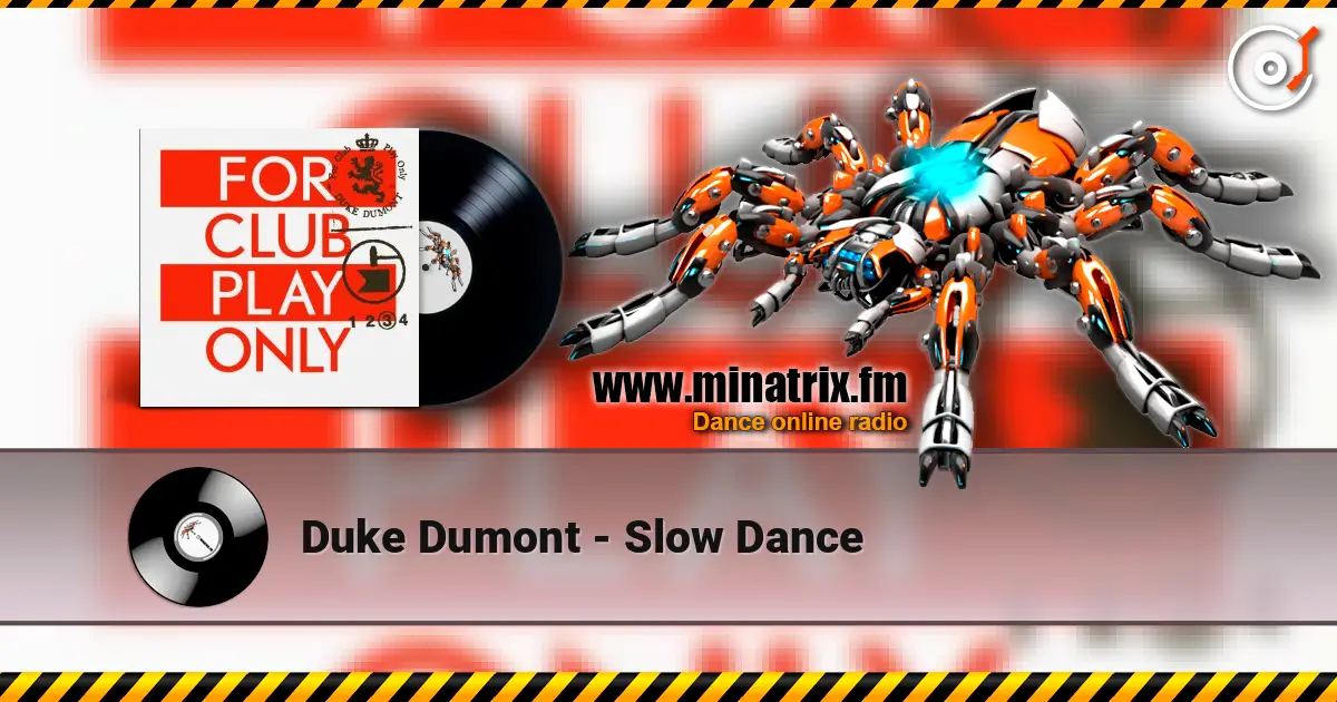 Duke Dumont - Slow Dance слухати онлайн у високій якості | Minatrix.FM