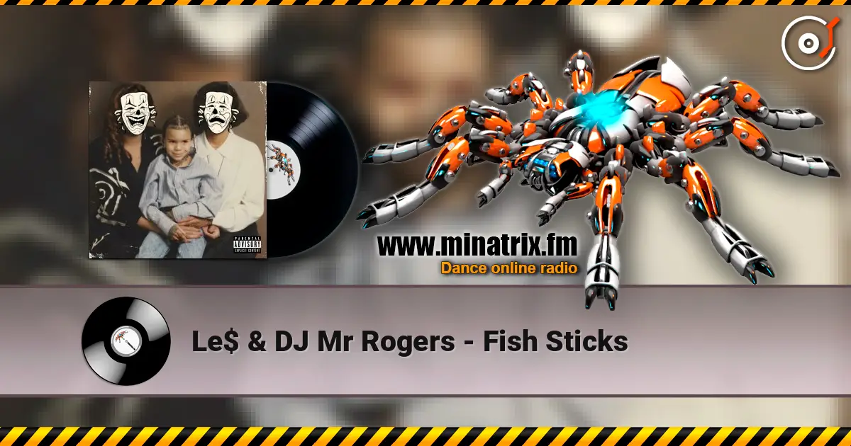 Le$ & DJ Mr Rogers - Fish Sticks слухати онлайн у високій якості | Minatrix.FM