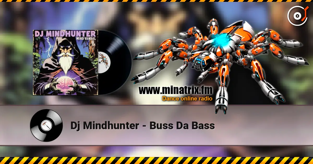 Dj Mindhunter - Buss Da Bass listen online in high quality | Minatrix.FM