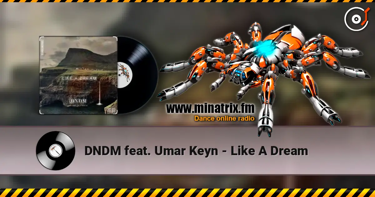 DNDM feat. Umar Keyn - Like A Dream listen online in high quality | Minatrix.FM