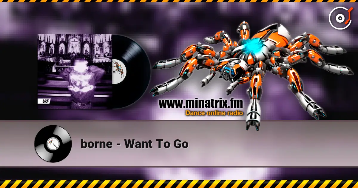borne - Want To Go listen online in high quality | Minatrix.FM