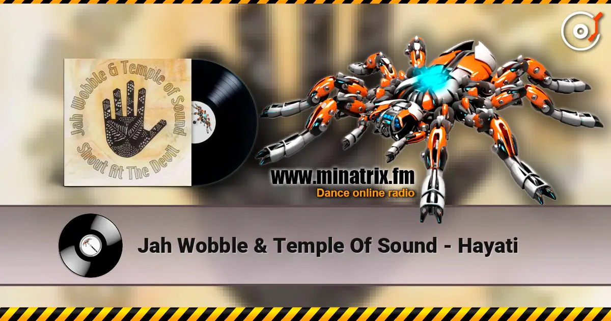 Jah Wobble & Temple Of Sound - Hayati listen online in high quality | Minatrix.FM