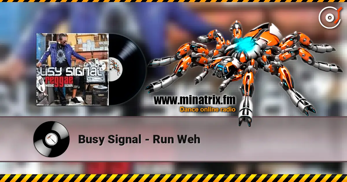 Busy Signal - Run Weh listen online in high quality | Minatrix.FM