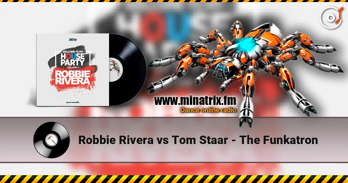 Robbie Rivera vs Tom Staar - The Funkatron listen online in high quality | Minatrix.FM