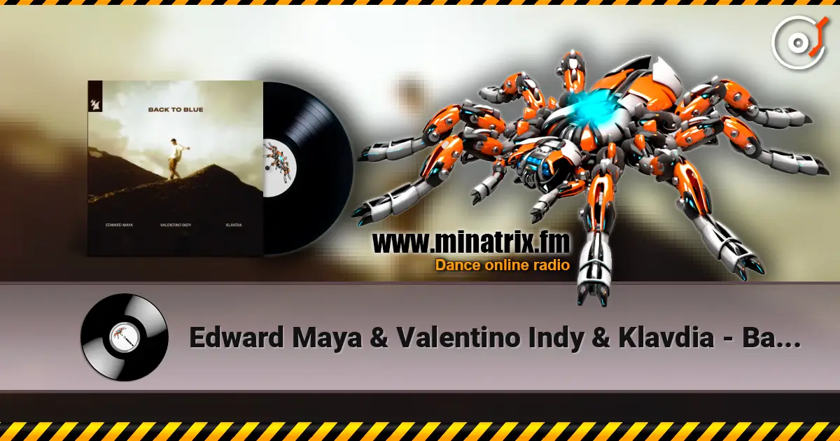 Edward Maya & Valentino Indy & Klavdia - Back to Blue listen online in high quality | Minatrix.FM