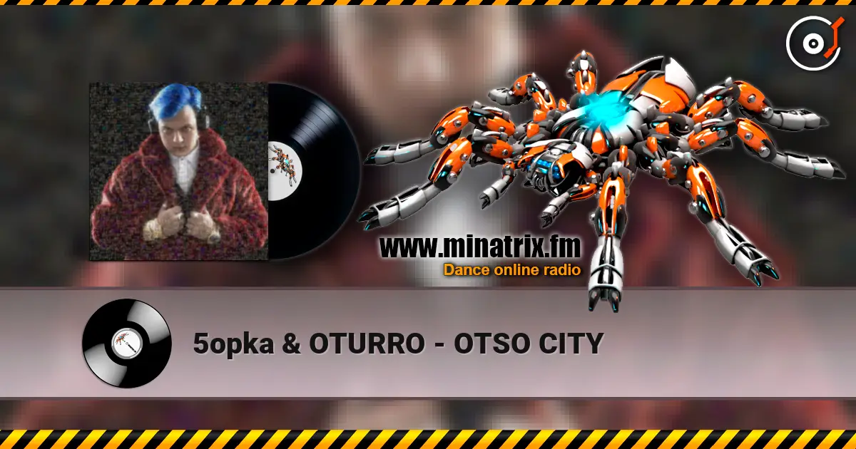 5opka & OTURRO - OTSO CITY слухати онлайн у високій якості | Minatrix.FM