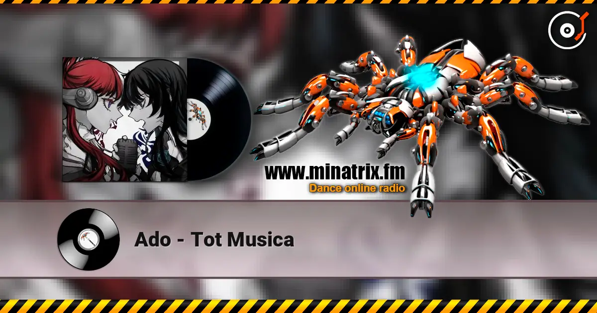 Ado - Tot Musica listen online in high quality | Minatrix.FM