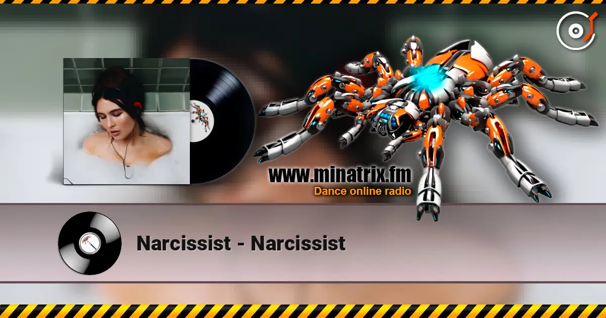 Narcissist - Narcissist listen online in high quality | Minatrix.FM