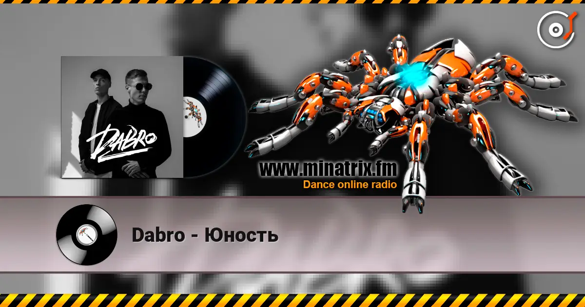 Dabro - Юность listen online in high quality | Minatrix.FM