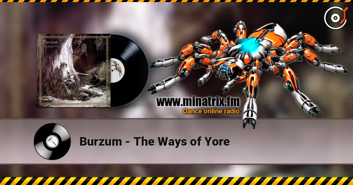 Burzum - The Ways of Yore listen online in high quality | Minatrix.FM