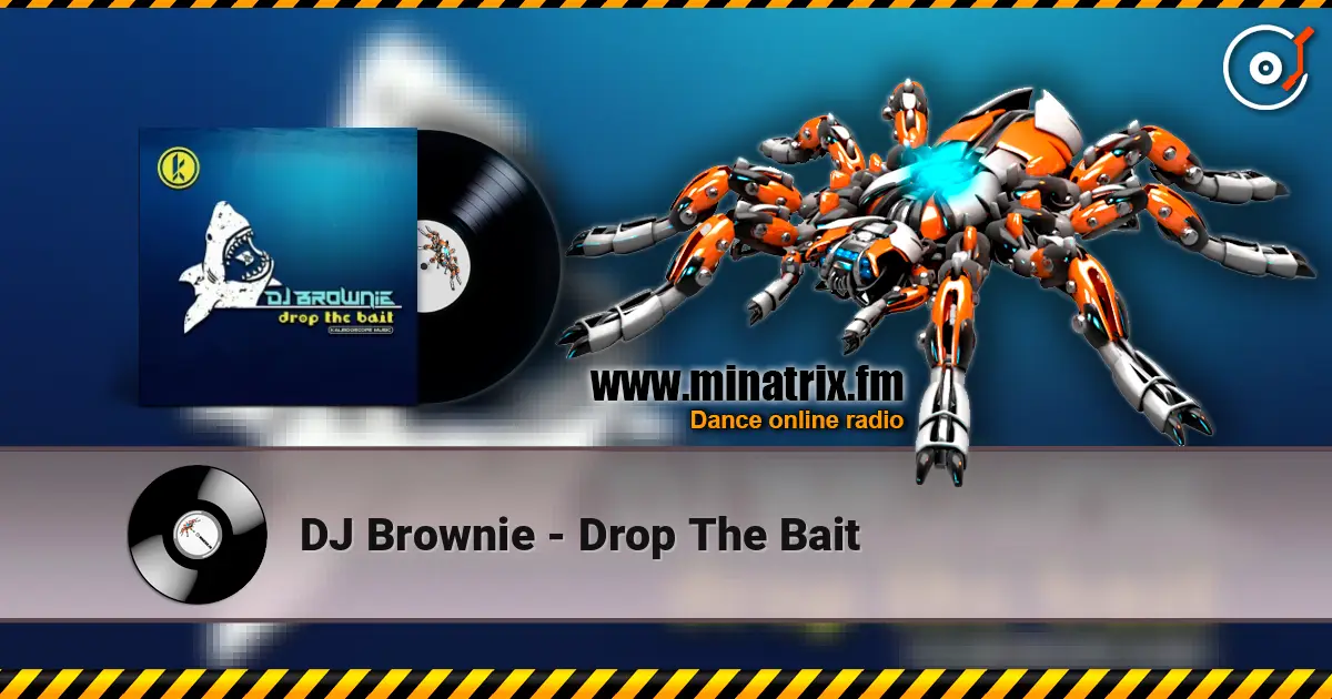 DJ Brownie - Drop The Bait listen online in high quality | Minatrix.FM