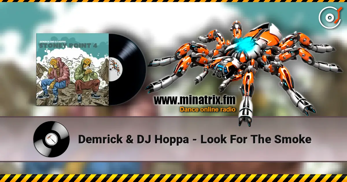 Demrick & DJ Hoppa - Look For The Smoke слухати онлайн у високій якості | Minatrix.FM