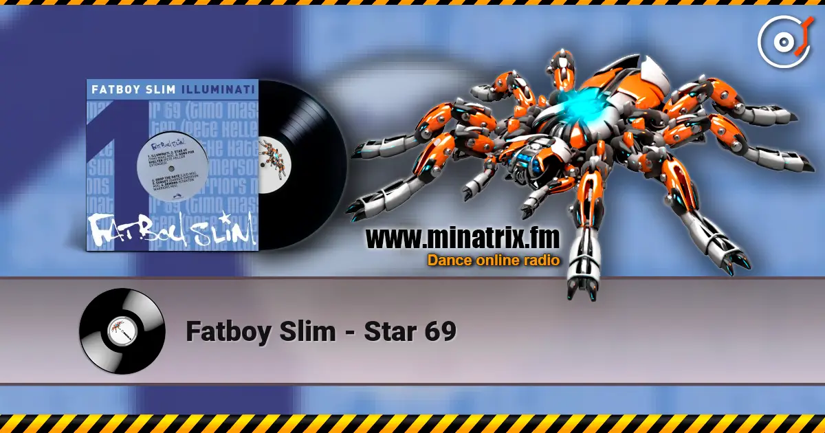 Fatboy Slim - Star 69 listen online in high quality | Minatrix.FM