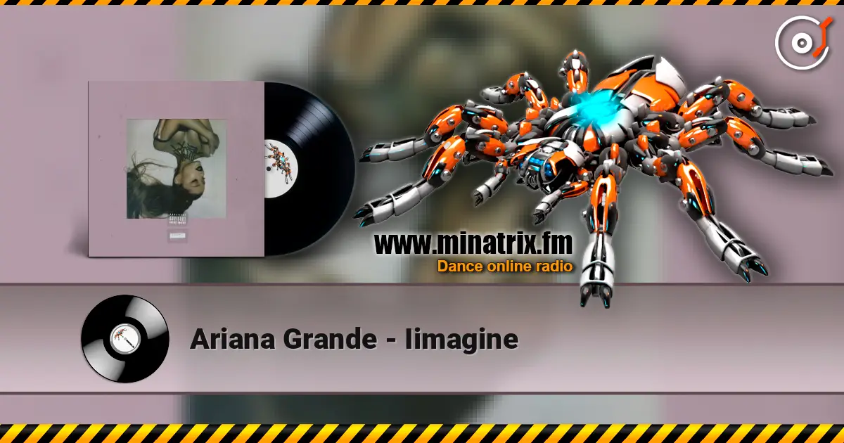 Ariana Grande - Iimagine listen online in high quality | Minatrix.FM