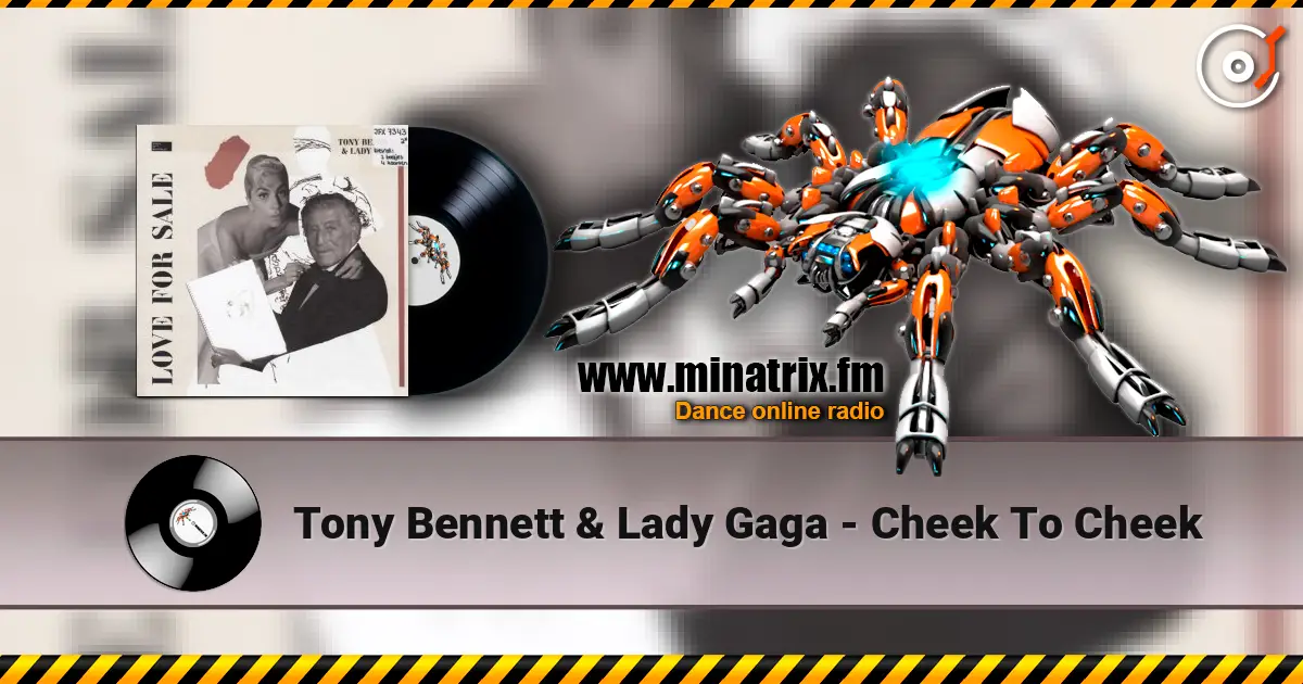 Tony Bennett & Lady Gaga - Cheek To Cheek listen online in high quality | Minatrix.FM