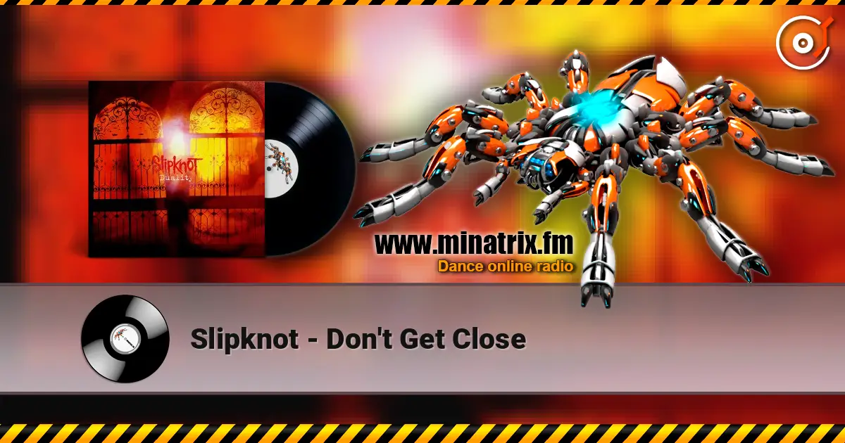 Slipknot - Don't Get Close listen online in high quality | Minatrix.FM