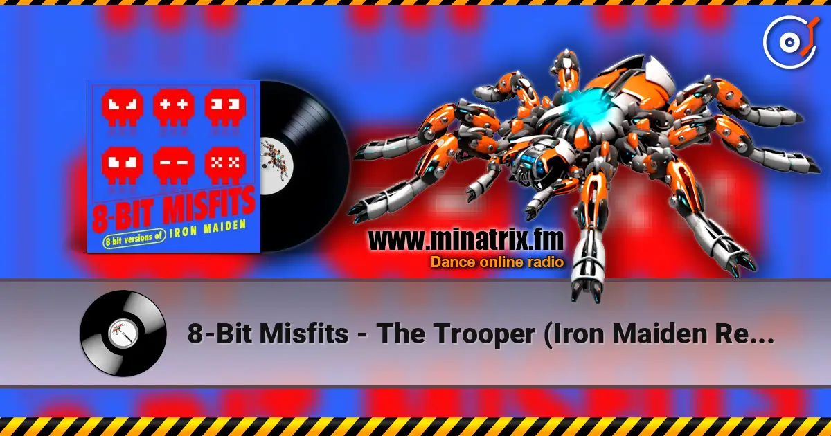 8-Bit Misfits - The Trooper (Iron Maiden Remix) listen online in high quality | Minatrix.FM