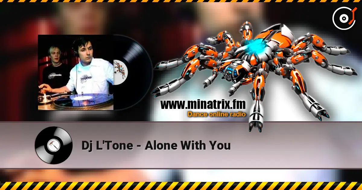 Dj L'Tone - Alone With You listen online in high quality | Minatrix.FM