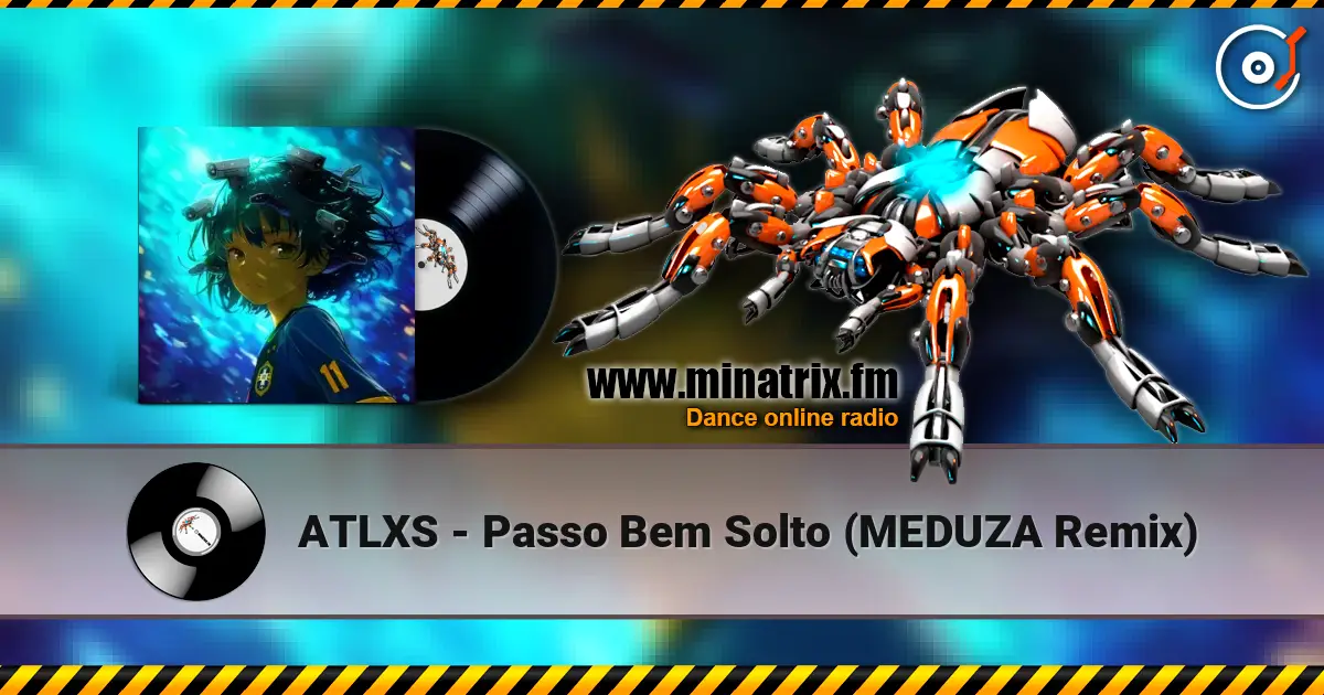 ATLXS - Passo Bem Solto (MEDUZA Remix) listen online in high quality | Minatrix.FM