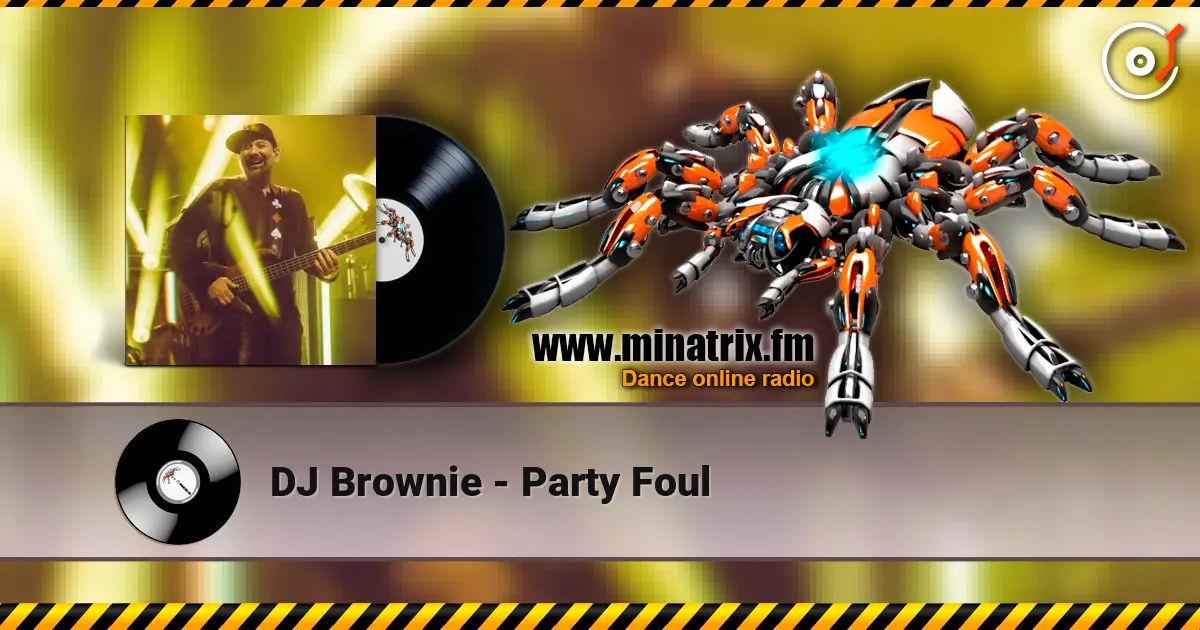 DJ Brownie - Party Foul listen online in high quality | Minatrix.FM