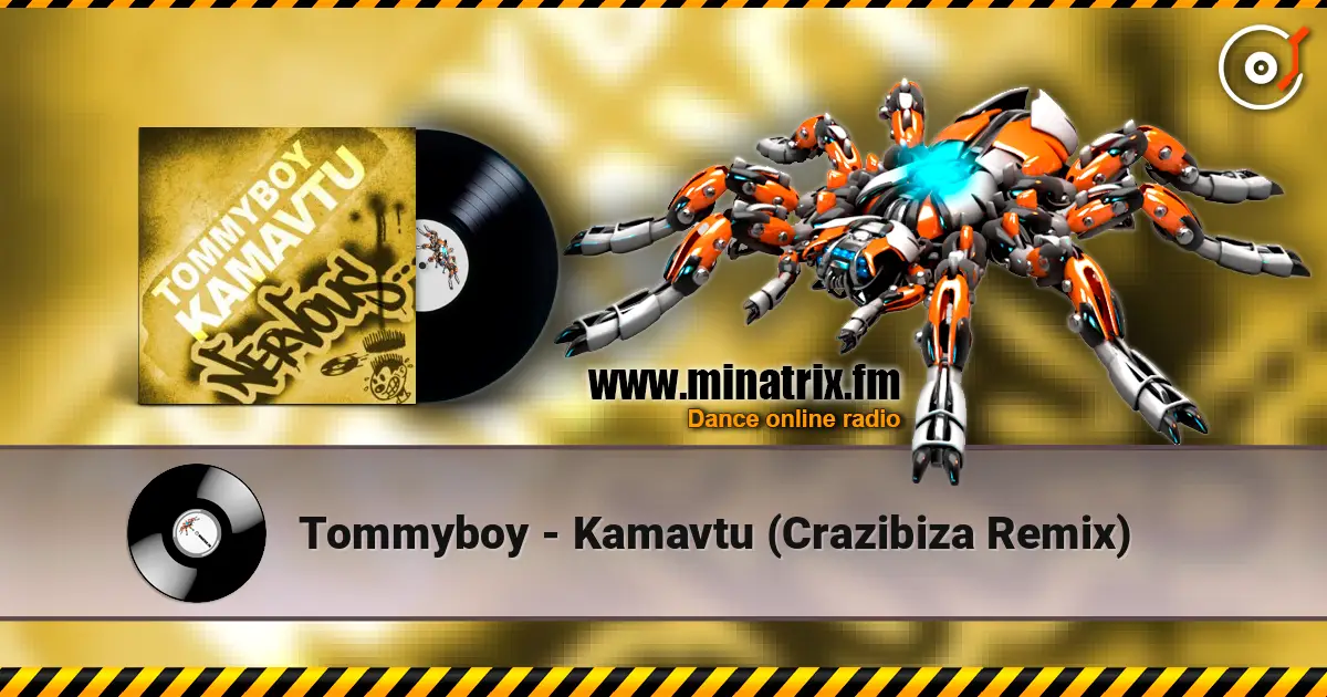 Tommyboy - Kamavtu (Crazibiza Remix) listen online in high quality | Minatrix.FM