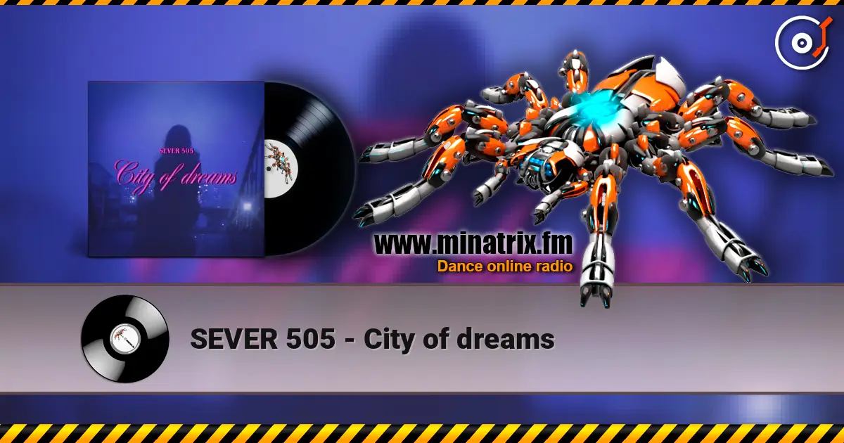 SEVER 505 - City of dreams слухати онлайн у високій якості | Minatrix.FM