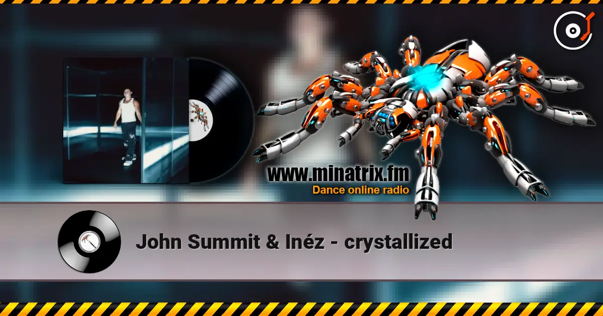 John Summit & Inéz - crystallized listen online in high quality | Minatrix.FM