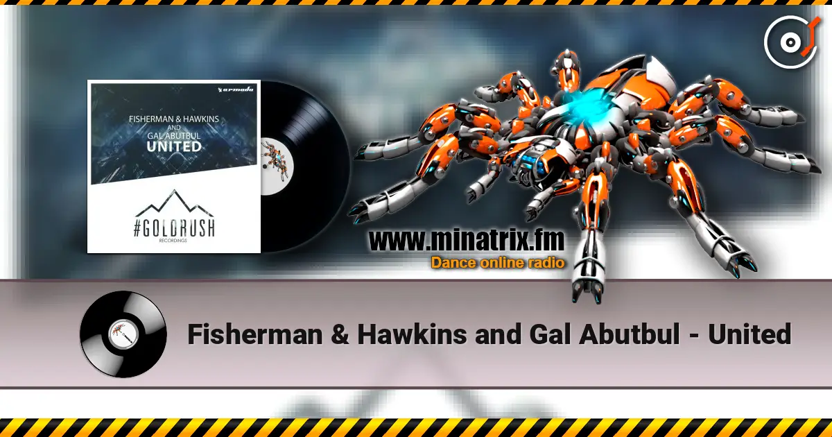 Fisherman & Hawkins and Gal Abutbul - United слухати онлайн у високій якості | Minatrix.FM