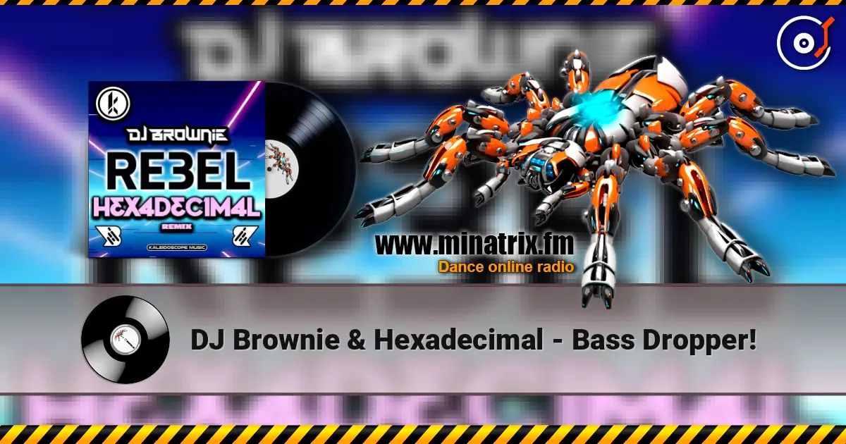 DJ Brownie & Hexadecimal - Bass Dropper! listen online in high quality | Minatrix.FM