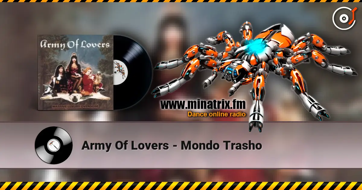 Army Of Lovers - Mondo Trasho listen online in high quality | Minatrix.FM
