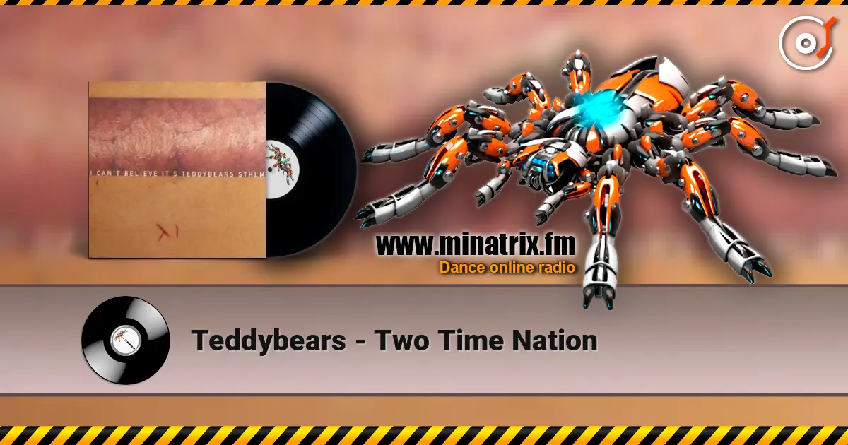Teddybears - Two Time Nation listen online in high quality | Minatrix.FM
