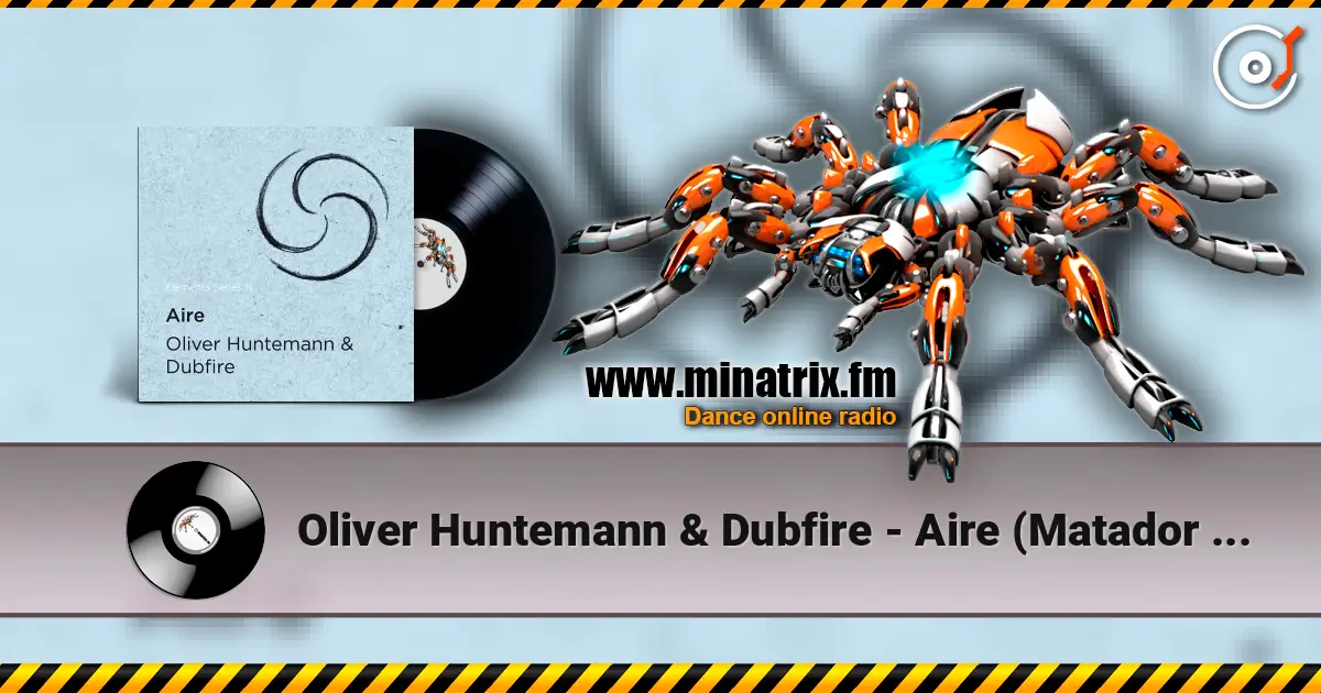 Oliver Huntemann & Dubfire - Aire (Matador Remix) слухати онлайн у високій якості | Minatrix.FM