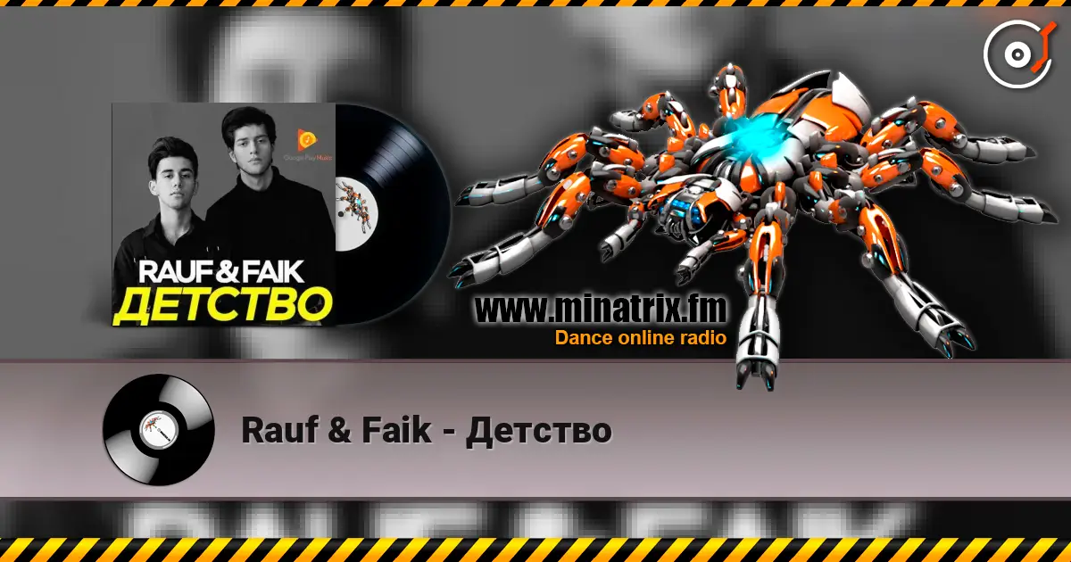 Rauf & Faik - Детство listen online in high quality | Minatrix.FM