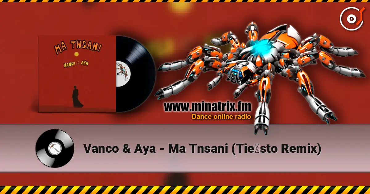 Vanco & Aya - Ma Tnsani (Tiësto Remix) listen online in high quality | Minatrix.FM
