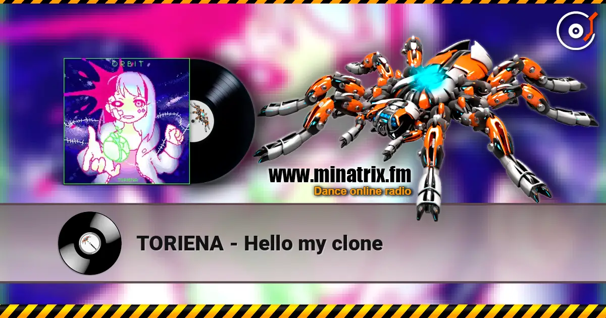 TORIENA - Hello my clone listen online in high quality | Minatrix.FM