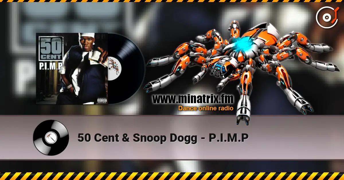 50 Cent & Snoop Dogg - P.I.M.P listen online in high quality | Minatrix.FM