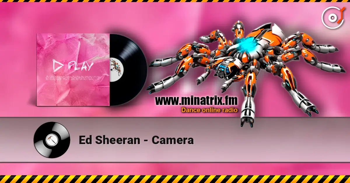 Ed Sheeran - Camera listen online in high quality | Minatrix.FM
