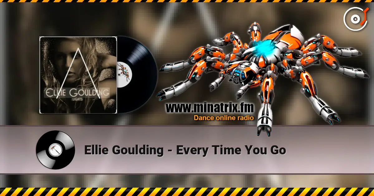 Ellie Goulding - Every Time You Go listen online in high quality | Minatrix.FM