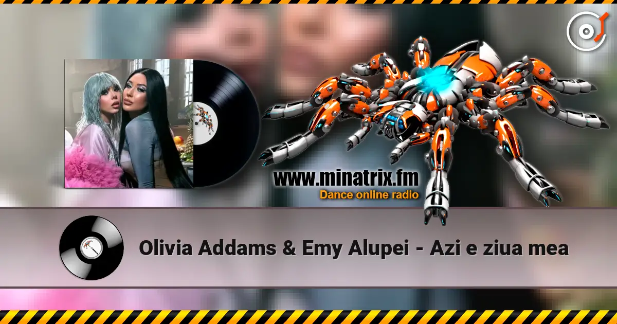 Olivia Addams & Emy Alupei - Azi e ziua mea слухати онлайн у високій якості | Minatrix.FM