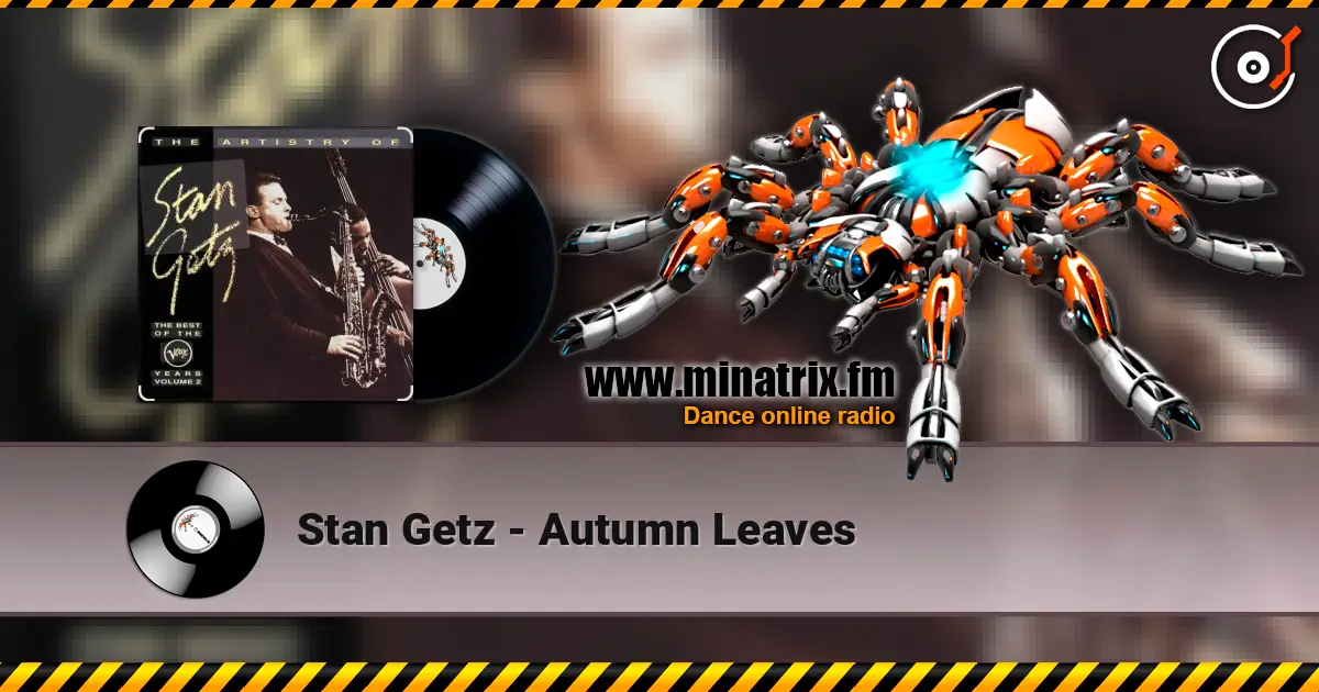 Stan Getz - Autumn Leaves listen online in high quality | Minatrix.FM