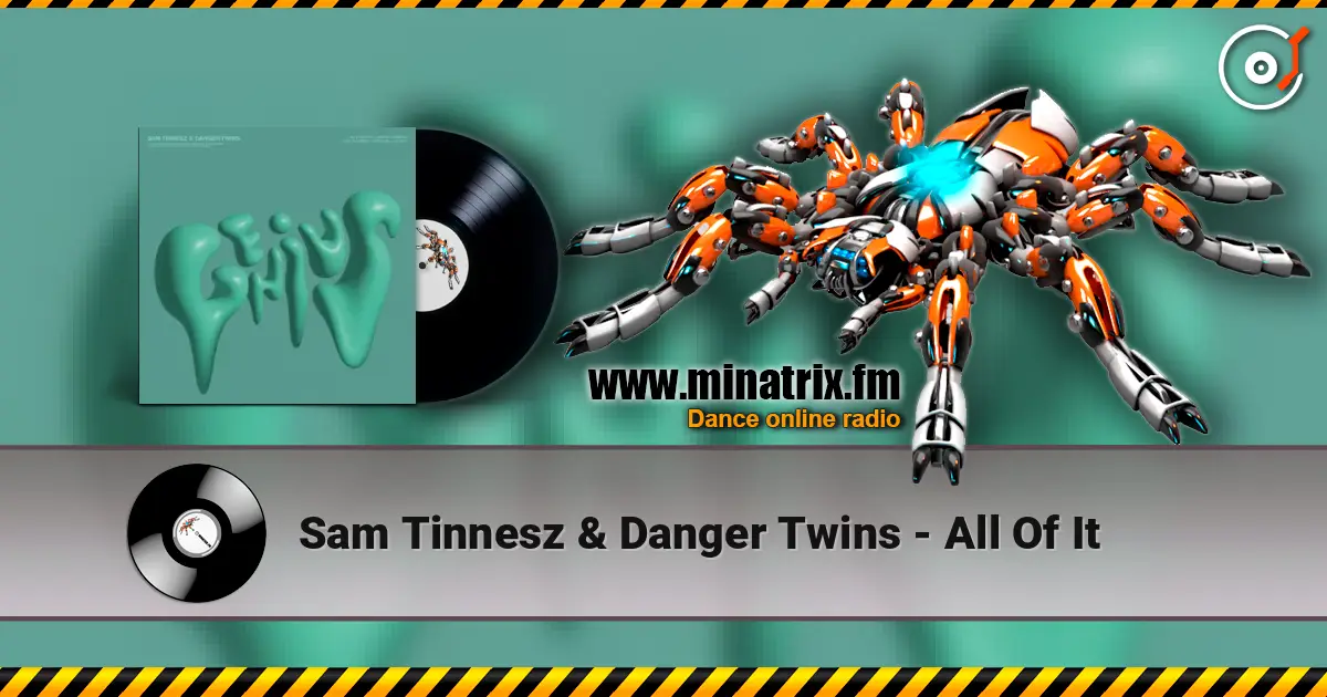 Sam Tinnesz & Danger Twins - All Of It listen online in high quality | Minatrix.FM