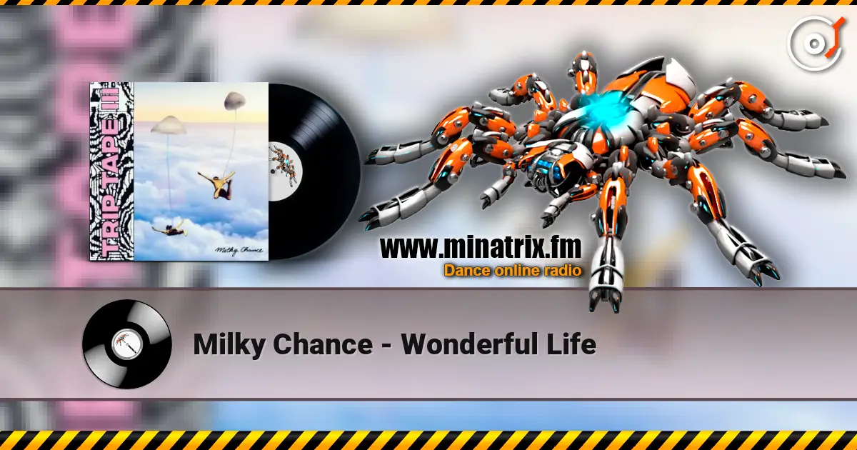 Milky Chance - Wonderful Life listen online in high quality | Minatrix.FM