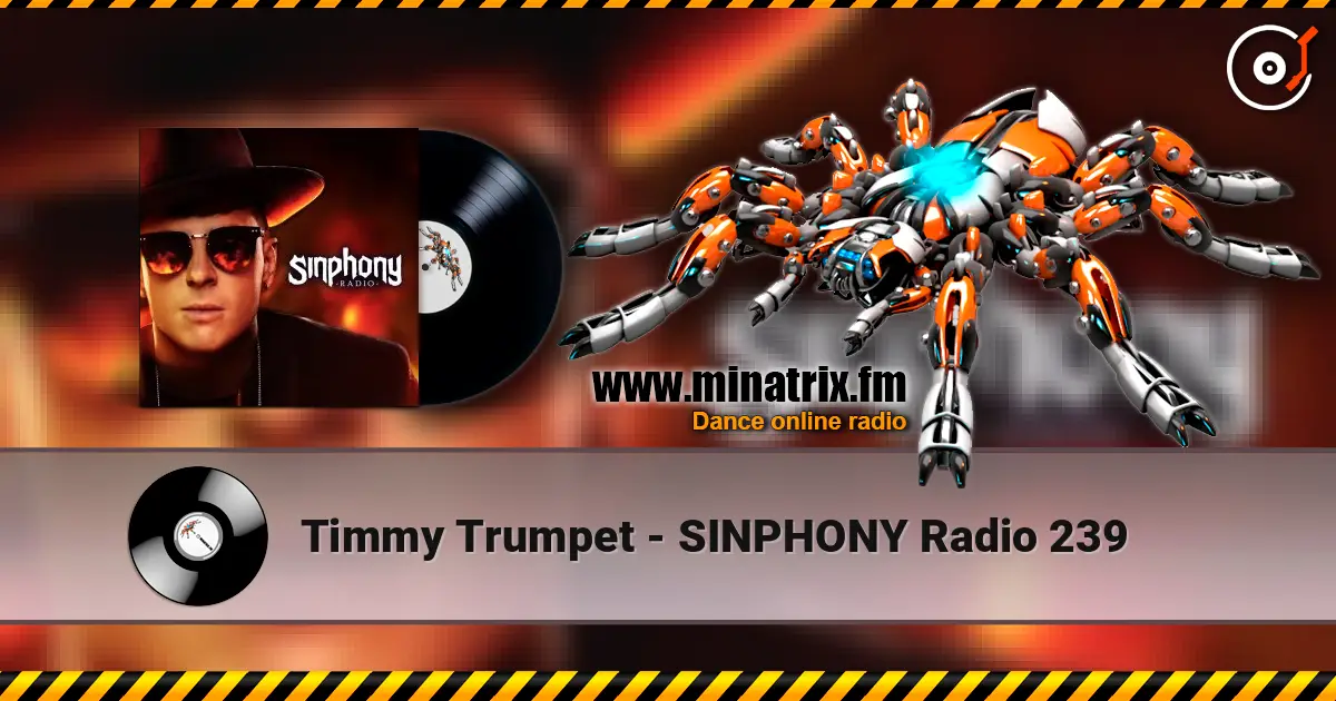 Timmy Trumpet - SINPHONY Radio 239 listen online in high quality | Minatrix.FM