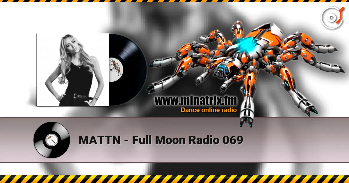 MATTN - Full Moon Radio 069 listen online in high quality | Minatrix.FM