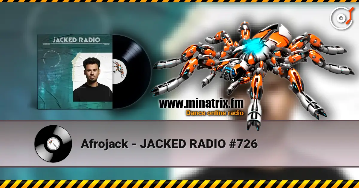 Afrojack - JACKED RADIO #726 listen online in high quality | Minatrix.FM