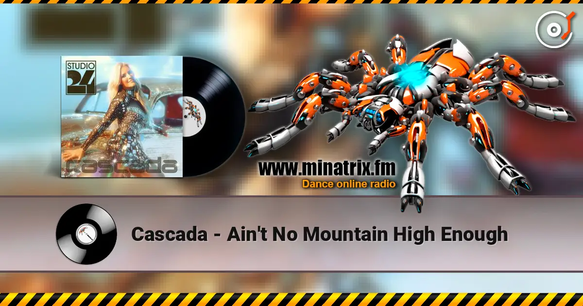 Cascada - Ain't No Mountain High Enough listen online in high quality | Minatrix.FM