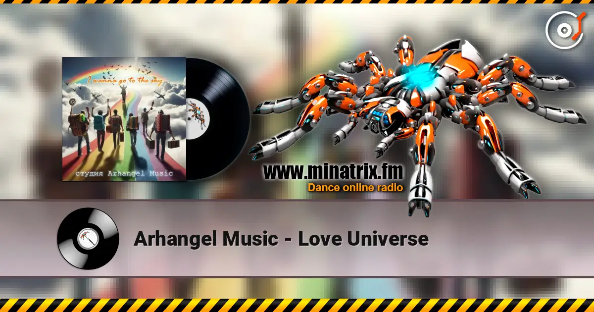 Arhangel Music - Love Universe listen online in high quality | Minatrix.FM