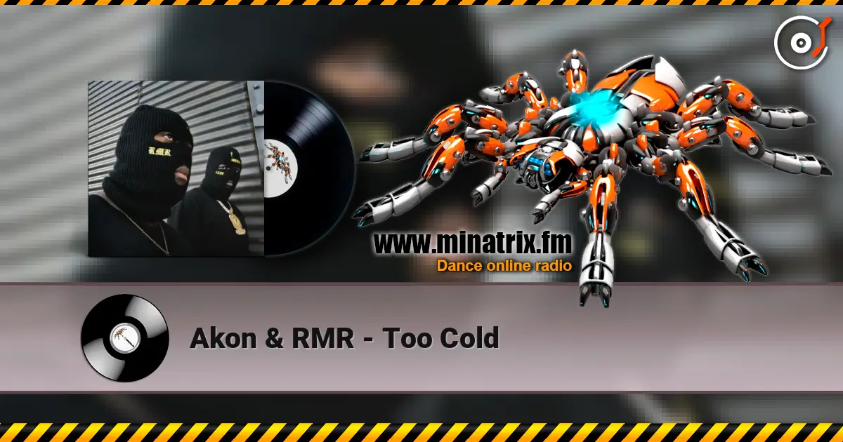 Akon & RMR - Too Cold listen online in high quality | Minatrix.FM