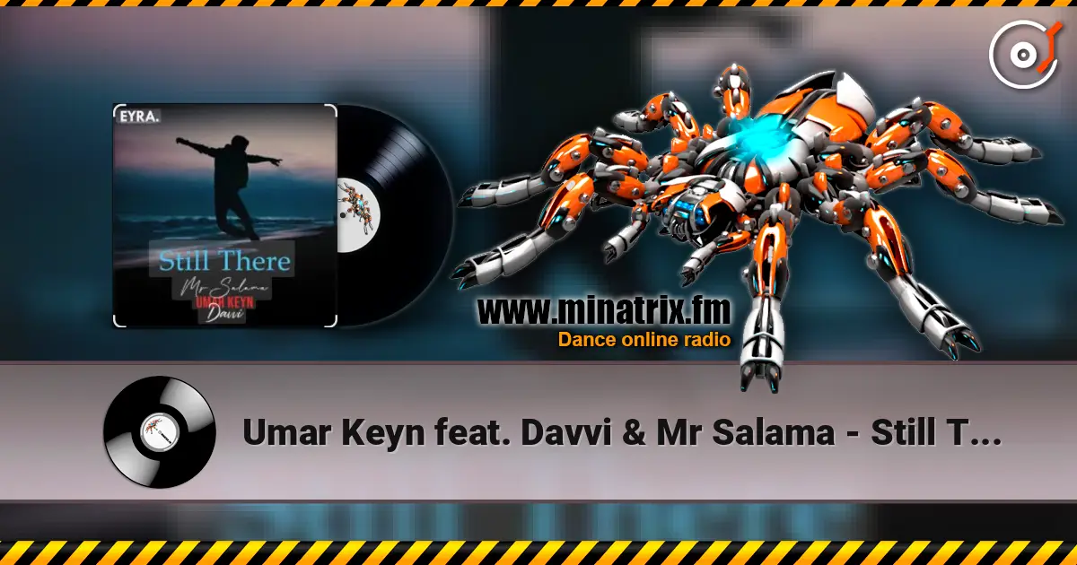 Umar Keyn feat. Davvi & Mr Salama - Still There listen online in high quality | Minatrix.FM